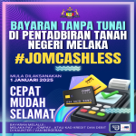 Bayaran Tanpa Tunai (Cashless) di seluruh kaunter Pentadbiran Tanah Negeri Melaka